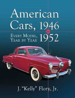 American Cars, 1946-1952 - J. "Kelly" Flory Jr.