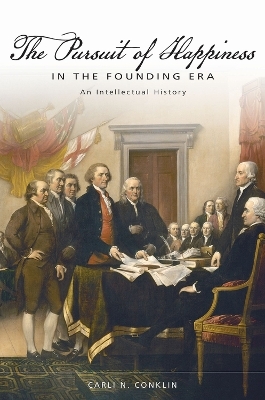 The Pursuit of Happiness in the Founding Era - Carli N. Conklin