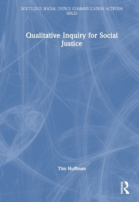 Qualitative Inquiry for Social Justice - Tim Huffman