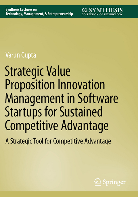 Strategic Value Proposition Innovation Management in Software Startups for Sustained Competitive Advantage - Varun Gupta