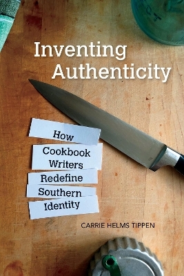 Inventing Authenticity - Carrie Helms Tippen