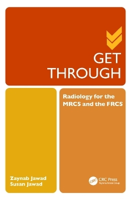 Get Through Radiology for the MRCS and the FRCS - Zaynab Jawad, Susan Jawad