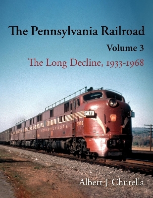The Pennsylvania Railroad - Albert J. Churella