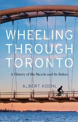 Wheeling through Toronto - Albert Koehl