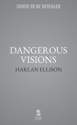 Dangerous Visions - Harlan Ellison