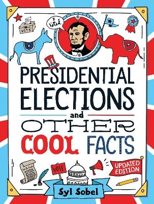 Presidential Elections and Other Cool Facts - J.D. Syl Sobel