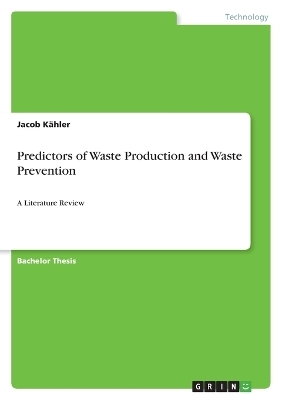 Predictors of Waste Production and Waste Prevention - Jacob KÃ¤hler