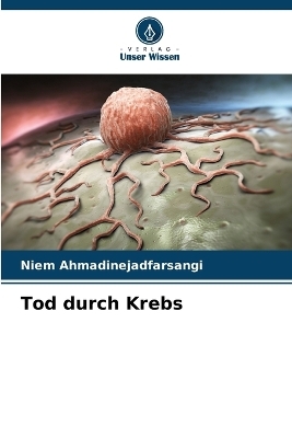 Tod durch Krebs - Niem Ahmadinejadfarsangi