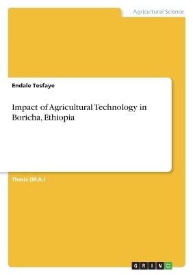 Impact of Agricultural Technology in Boricha, Ethiopia - Endale Tesfaye