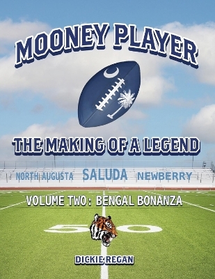 Mooney Player: The Making of a Legend - Dickie Regan