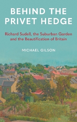 Behind the Privet Hedge - Michael Gilson