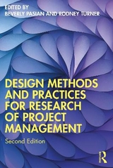 Design Methods and Practices for Research of Project Management - Pasian, Beverly; Turner, Rodney