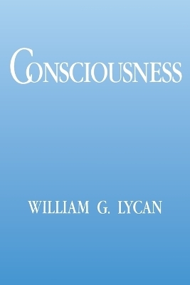 Consciousness - William G. Lycan