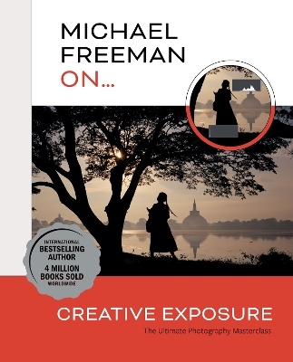 Michael Freeman On... Creative Exposure - Michael Freeman