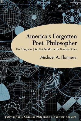 America's Forgotten Poet-Philosopher - Michael A. Flannery