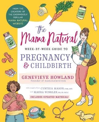 The Mama Natural Week-By-Week Guide to Pregnancy and Childbirth - Genevieve Howland