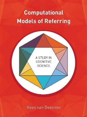 Computational Models of Referring - Kees Van Deemter