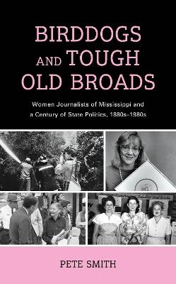 Birddogs and Tough Old Broads - Pete Smith