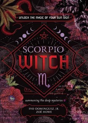Scorpio Witch - Ivo Dominguez Jr, Zoe Howe