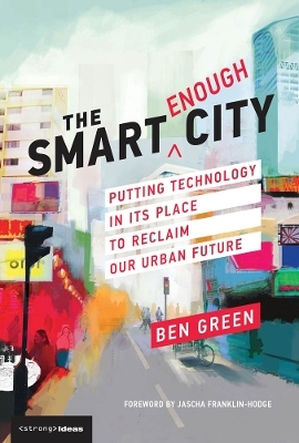 The Smart Enough City - Ben Green