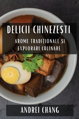 Delicii Chinezești - Andrei Chang