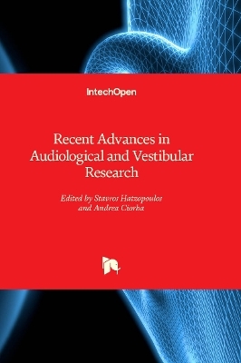 Recent Advances in Audiological and Vestibular Research - 