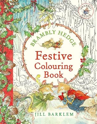 Brambly Hedge: Festive Colouring Book - Jill Barklem