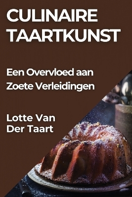 Culinaire Taartkunst - Lotte Van Der Taart