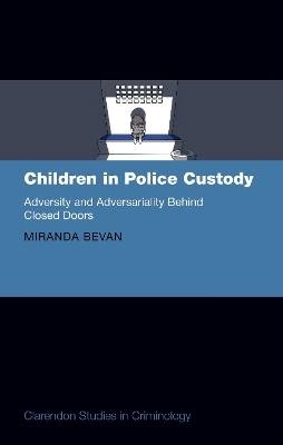 Children in Police Custody - Dr Miranda Bevan