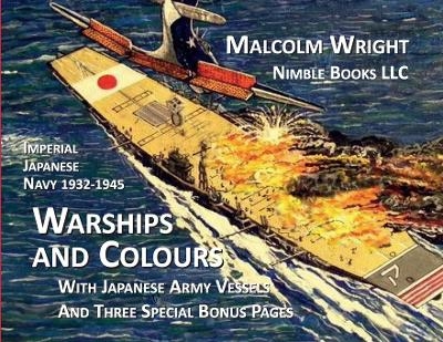 Imperial Japanese Navy 1932-1945 Warships and Colours - Malcolm Wright