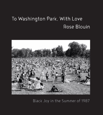 To Washington Park, With Love - Rose Blouin