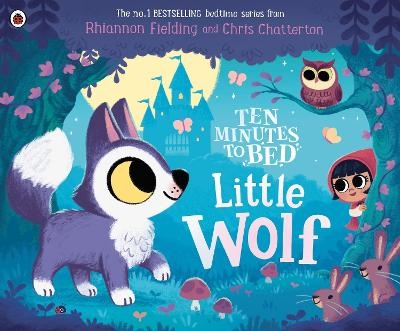 Ten Minutes to Bed: Little Wolf - Rhiannon Fielding