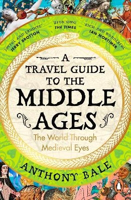 A Travel Guide to the Middle Ages - Anthony Bale