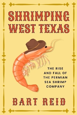 Shrimping West Texas - Bart Reid