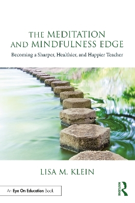 The Meditation and Mindfulness Edge - Lisa M. Klein