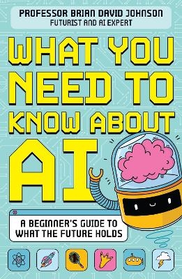 What You Need to Know About AI - Brian David Johnson