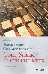 Einfach richtig Geld verdienen mit Gold, Silber, Platin und mehr - Engst, Judith