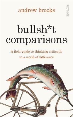 Bullsh*t Comparisons - Andrew Brooks