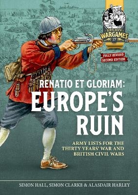 Renatio et Gloriam: Europe's Ruin - Simon Hall, Simon Clarke, Alasdair Harley