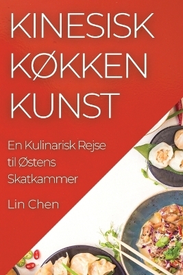 Kinesisk Køkken Kunst - Lin Chen