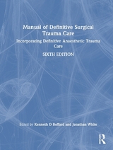 Manual of Definitive Surgical Trauma Care - Boffard, Kenneth D; White, Jonathan