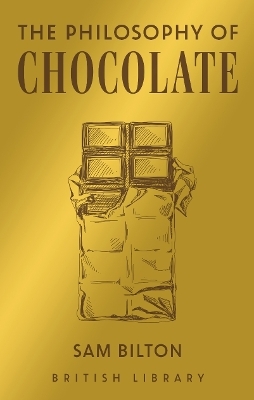 The Philosophy of Chocolate - Sam Bilton