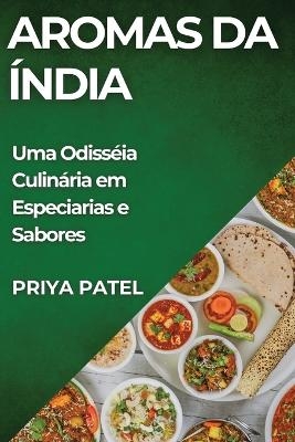 Aromas da Índia - Priya Patel
