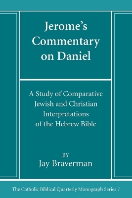 Jerome's Commentary on Daniel - Jay Braverman