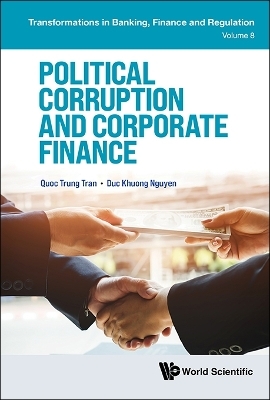 Political Corruption And Corporate Finance - Quoc Trung Tran, Duc Khuong Nguyen