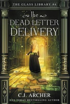 The Dead Letter Delivery - C J Archer