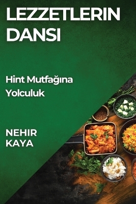 Lezzetlerin Dansı - Nehir Kaya