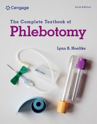 The Complete Textbook of Phlebotomy - Lynn Hoeltke