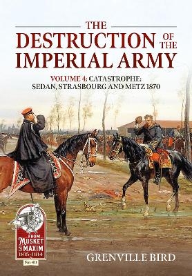 The Destruction of the Imperial Army Volume 4 - Grenville Bird