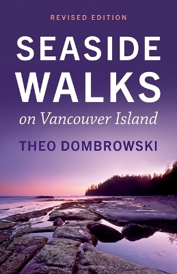 Seaside Walks on Vancouver Island - Revised Edition - Theo Dombrowski